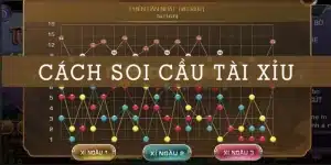 Bật mí mẹo soi cầu tài xỉu hiệu quả mà không phải ai cũng biết